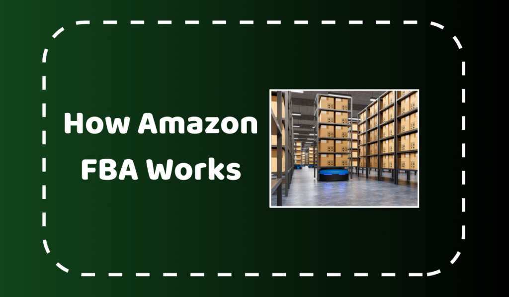 How Amazon FBA Works